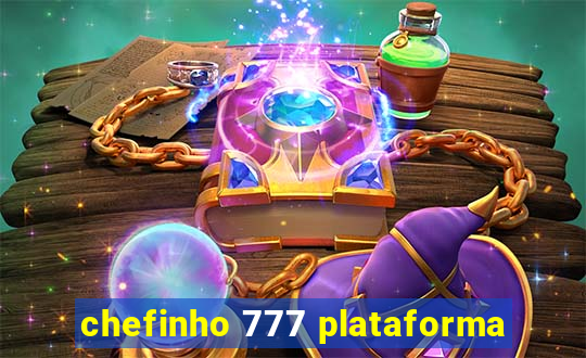 chefinho 777 plataforma